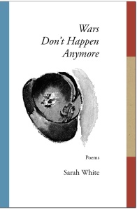 Wars Don't happen Anymore by Sarah White